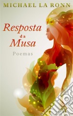 Resposta Da Musa: Poemas De Michael La Ronn. E-book. Formato EPUB ebook