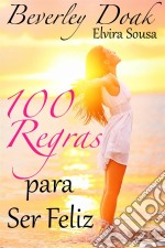 100 Regras Para Ser Feliz. E-book. Formato Mobipocket