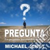 Pregunta: Las Preguntas Para Fortalecer Tu Vida. E-book. Formato Mobipocket ebook di Michael Jenet