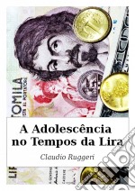 A Adolescência No Tempos Da Lira. E-book. Formato Mobipocket ebook