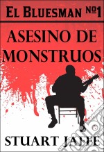 El Bluesman #1 - Asesino De Monstruos. E-book. Formato Mobipocket