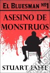 El Bluesman #1 - Asesino De Monstruos. E-book. Formato Mobipocket ebook di Stuart Jaffe