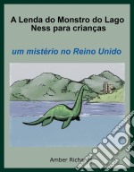 A Lenda Do Monstro Do Lago Ness Para Crianças. E-book. Formato EPUB ebook