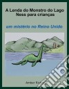 A Lenda Do Monstro Do Lago Ness Para Crianças. E-book. Formato EPUB ebook