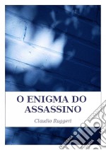 O Enigma Do Assassino. E-book. Formato Mobipocket ebook