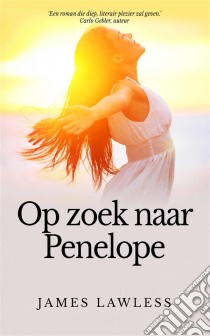 Op Zoek Naar Penelope. E-book. Formato EPUB ebook di James Lawless