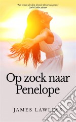 Op Zoek Naar Penelope. E-book. Formato EPUB ebook