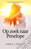 Op Zoek Naar Penelope. E-book. Formato Mobipocket ebook