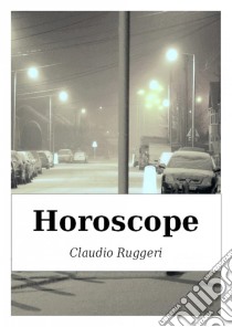 Horoscope. E-book. Formato Mobipocket ebook di Claudio Ruggeri