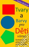 Tvary A Barvy Pro Deti Vcetne Šestiúhelníku, Petiúhelníku A Osmiúhelníku. E-book. Formato Mobipocket ebook