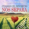 Cuando El Divorcio Nos Separa. E-book. Formato Mobipocket ebook di Hogan Hilling