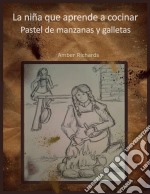 La Niña Pionera Que Aprende A Cocinar. E-book. Formato EPUB