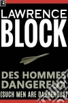 Des Hommes Dangereux (Such Men Are Dangerous). E-book. Formato Mobipocket ebook di Lawrence Block