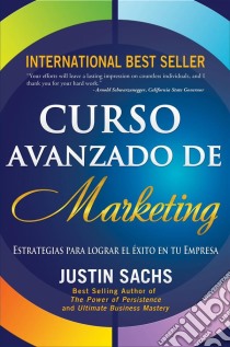 Curso Avanzado De Marketing: Principios Y Estrategias De Marketing Para El Éxito En Tu Empresa. E-book. Formato Mobipocket ebook di Justin Sachs