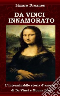 Leonardo Innamorato. E-book. Formato EPUB ebook di Lázaro Droznes