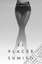 El Placer Sumiso. E-book. Formato Mobipocket ebook