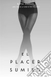 El Placer Sumiso. E-book. Formato EPUB ebook