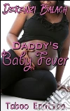 Daddy’s Baby Fever. E-book. Formato Mobipocket ebook di Derenzi Balach