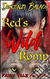 Red’s Wild Romp: Book 1 of 'Sexed-Up Fairy Tales'. E-book. Formato PDF ebook di Derenzi Balach