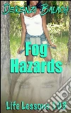 Fog Hazards: Book 3 of 'Life Lessons'. E-book. Formato EPUB ebook di Derenzi Balach