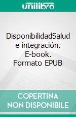 DisponibilidadSalud e integración. E-book. Formato EPUB ebook