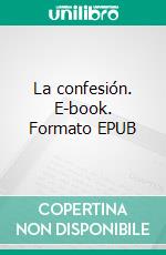 La confesión. E-book. Formato EPUB ebook