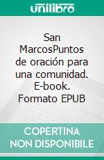 San MarcosPuntos de oración para una comunidad. E-book. Formato EPUB ebook