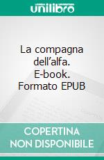 La compagna dell’alfa. E-book. Formato EPUB ebook