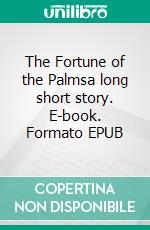 The Fortune of the Palmsa long short story. E-book. Formato EPUB