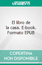 El libro de la casa. E-book. Formato EPUB ebook