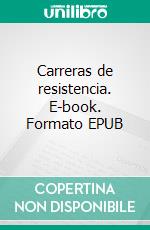 Carreras de resistencia. E-book. Formato EPUB ebook di Cornelia Koner