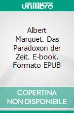 Albert Marquet. Das Paradoxon der Zeit. E-book. Formato EPUB ebook