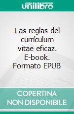 Las reglas del currículum vitae eficaz. E-book. Formato EPUB ebook