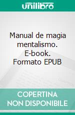 Manual de magia mentalismo. E-book. Formato EPUB ebook