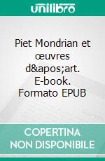 Piet Mondrian et œuvres d'art. E-book. Formato EPUB ebook