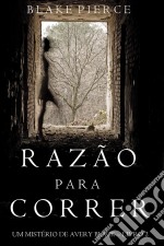 Razão para Correr (Um mistério de Avery Black —Livro  2). E-book. Formato EPUB ebook