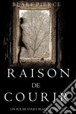 Raison de Courir (Un Polar Avery Black – Tome 2). E-book. Formato EPUB ebook