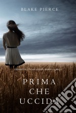 Prima Che Uccida (Un Mistero di Mackenzie White—Libro 1). E-book. Formato EPUB ebook