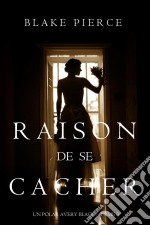 Raison de se Cacher (Un Polar Avery Black – Tome 3). E-book. Formato EPUB ebook