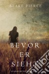 Bevor Er Sieht (ein Mackenzie White Krimi—Buch 2). E-book. Formato EPUB ebook