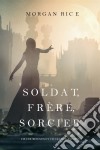 Soldat, Frère, Sorcier (De Couronnes et de Gloire, Tome n 5). E-book. Formato EPUB ebook