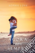 Agora e Para Sempre (A Pousada em Sunset Harbor—Livro 1). E-book. Formato EPUB ebook