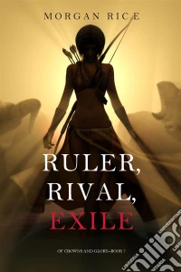 Ruler, Rival, Exile (Of Crowns and Glory—Book 7). E-book. Formato EPUB ebook