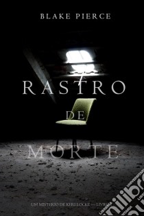 Rastro de um Assassino (Um Mistério de Keri Locke--Livro 2). E-book. Formato EPUB ebook di Blake Pierce