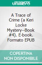 A Trace of Crime (a Keri Locke Mystery--Book #4). E-book. Formato EPUB