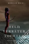 Held, Verräter, Tochter (Für Ruhm und Krone – Buch 6). E-book. Formato EPUB ebook