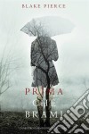 Prima Che Brami (Un Mistero di Mackenzie White—Libro 3). E-book. Formato EPUB ebook