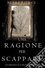 Una Ragione per Correre (Un Mistero di Avery Black —Libro 2). E-book. Formato EPUB