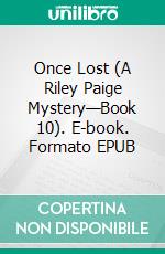 Once Lost (A Riley Paige Mystery—Book 10). E-book. Formato EPUB