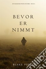 Bevor Er Nimmt (Ein Mackenzie White Mystery—Buch 4). E-book. Formato EPUB